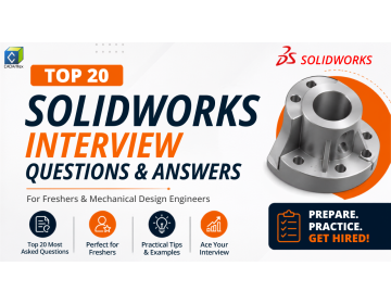 Top 20 SOLIDWORKS Interview Questions & Answers